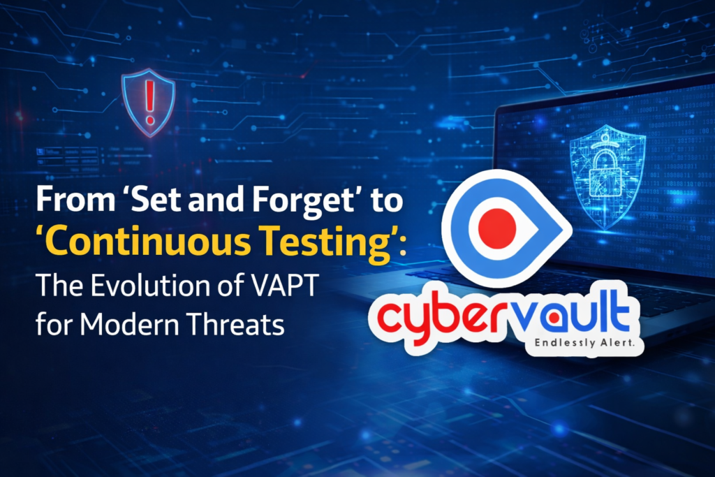 From “Set and Forget” to “Continuous Testing”: The Evolution of VAPT for Modern Threats – Copy